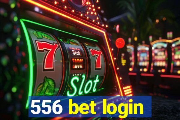 556 bet login